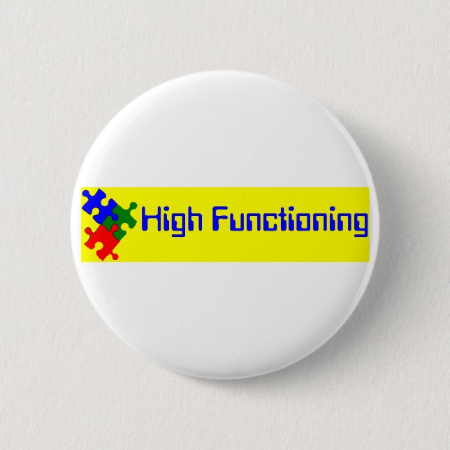 High Functioning Autistic Button (Front)