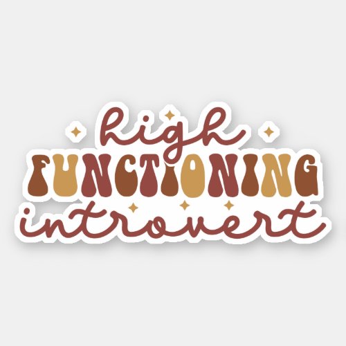 High Functioning Introvert Sticker
