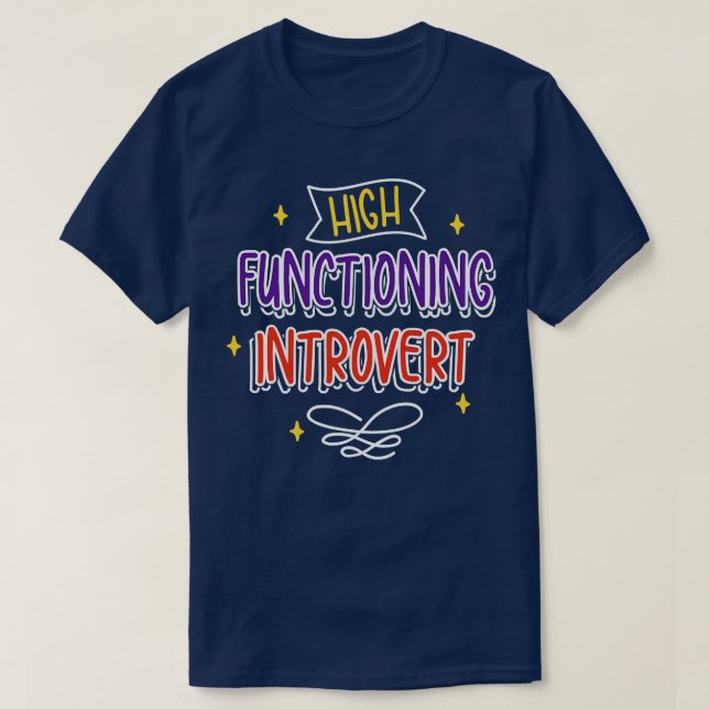 High Functioning Introvert T-Shirt (Design Front)