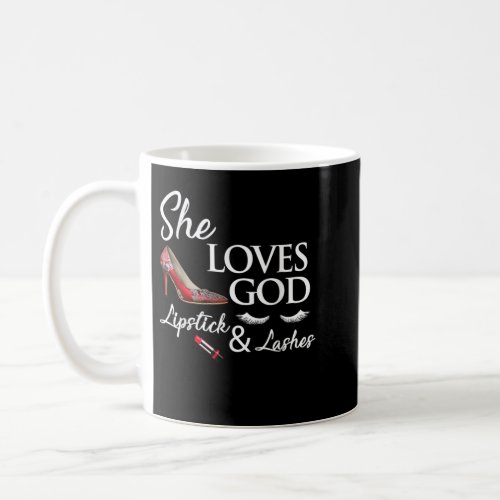 High heel ladies shoes lipstick and She loves god Coffee Mug