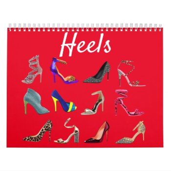 High Heels Calendar by Lorriscustomart at Zazzle