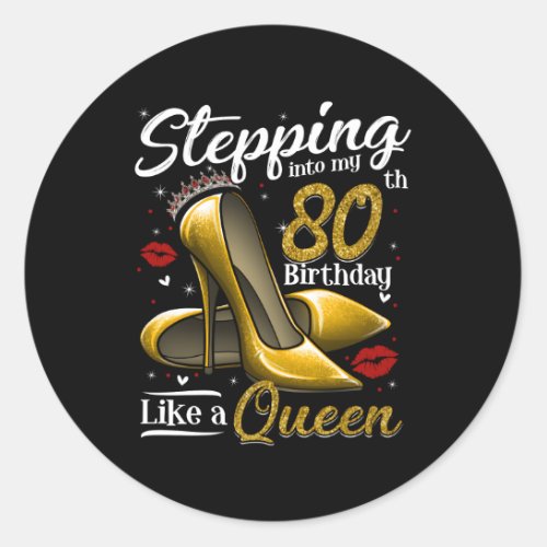 High Heels Stepg Into My 80Th 80 And Fabulous Classic Round Sticker