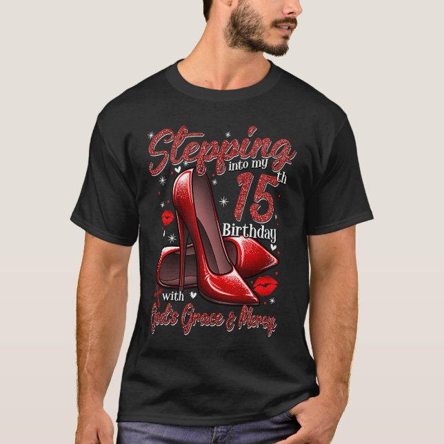 High Heels Stepping Into My 15th Birthday 15 and F T-Shirt (Front)