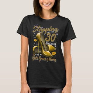High Heels Stepping Into My 30th Birthday 30 and F T-Shirt