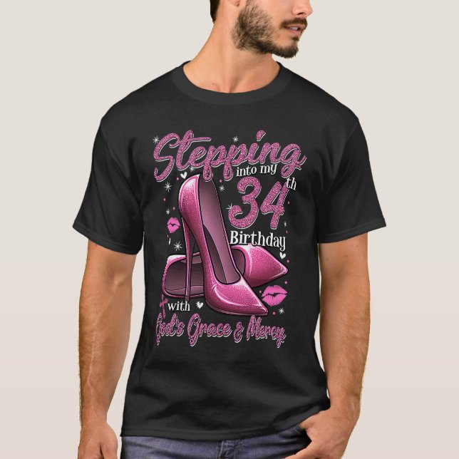 High Heels Stepping Into My 34th Birthday 34 and F T-Shirt (Front)