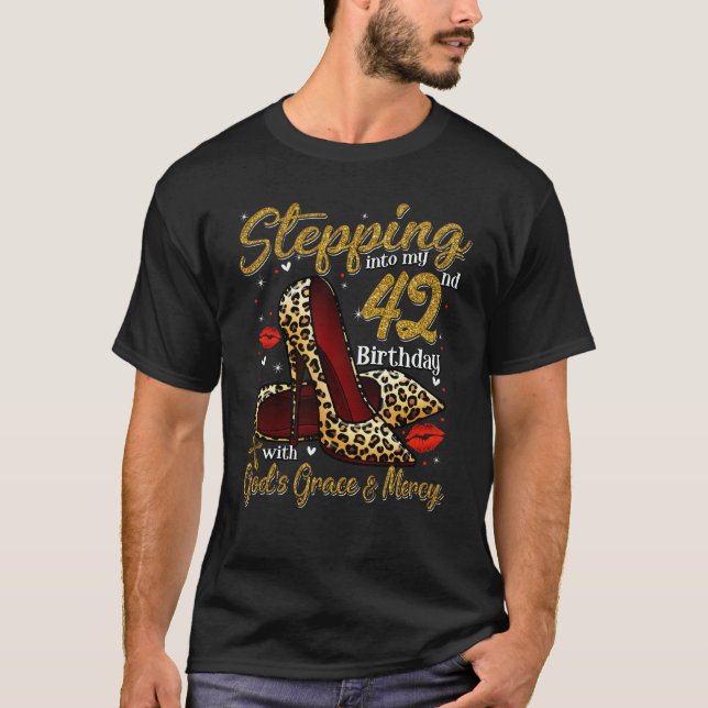 High Heels Stepping Into My 42nd Birthday 42 and F T-Shirt (Front)