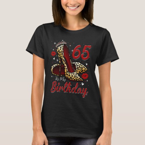 High Heels Stepping Into My 65th Birthday 65 and F T_Shirt