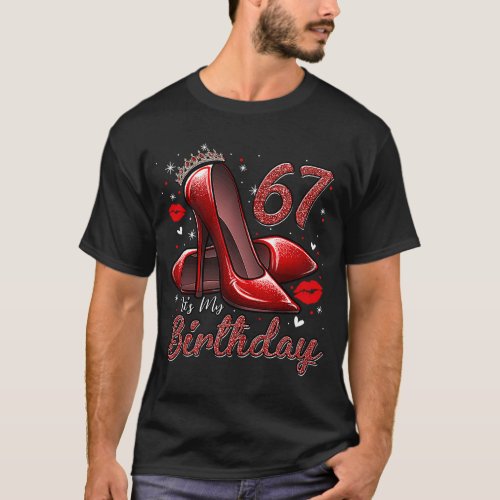 High Heels Stepping Into My 67th Birthday 67 and F T_Shirt