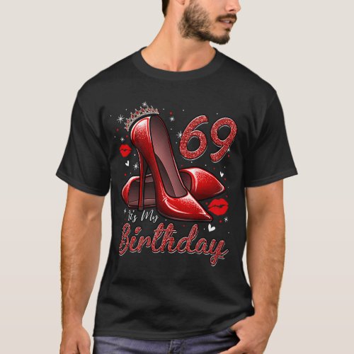 High Heels Stepping Into My 69th Birthday 69 and F T_Shirt