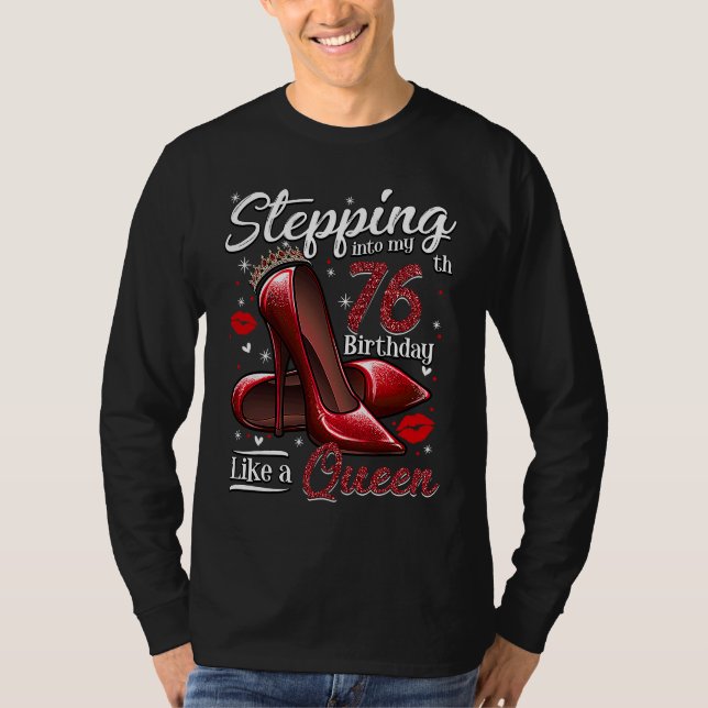 High Heels Stepping Into My 76th Birthday 76 and F T-Shirt (Front)