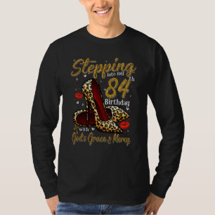 High Heels Stepping Into My 84th Birthday 84 and F T-Shirt