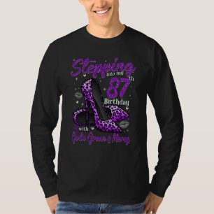 High Heels Stepping Into My 87th Birthday 87 and F T-Shirt