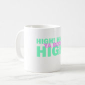 High, High! Coffee Mug (Front Left)