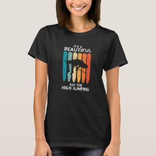 High Jump It's A Beatiful Day Retro High Jump Athl T-Shirt