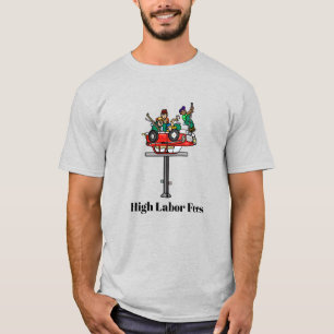 High Labor Mechanics Fees T-Shirt