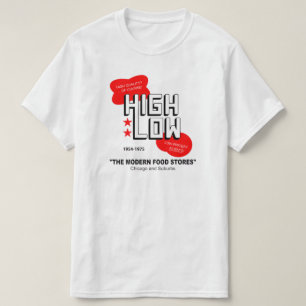 High Low Grocery Stores, Chicago and Suburbs, IL T-Shirt