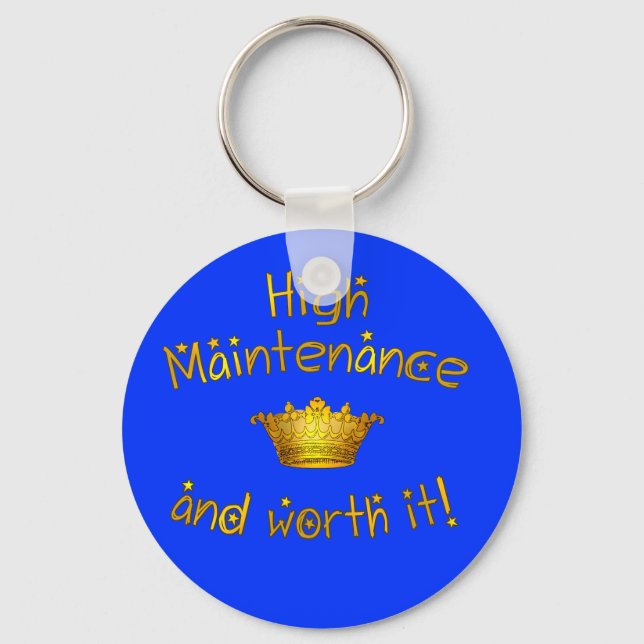 High Maintenance And Worth it! Keychain (Front)