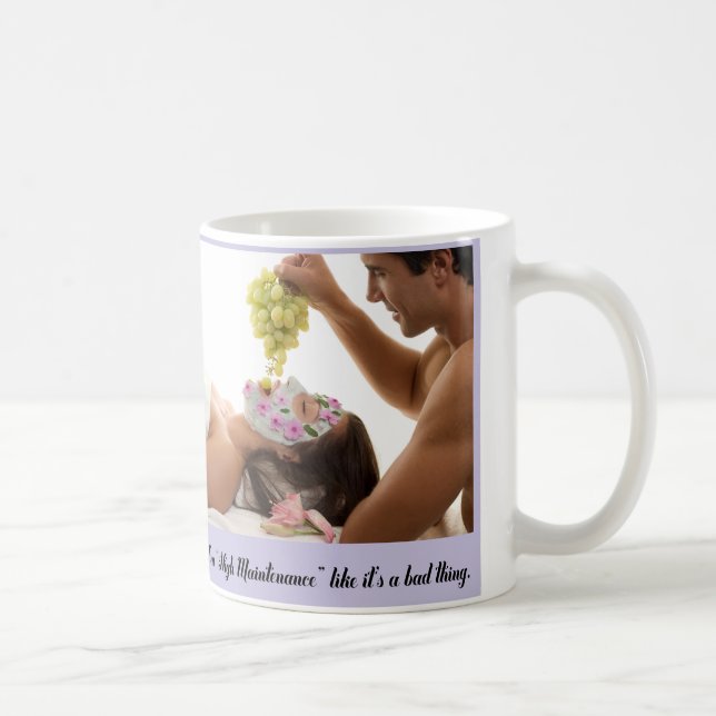 High Maintenance Coffee Mug (Right)