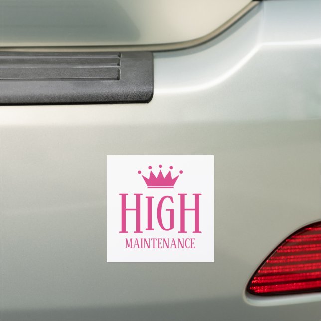 High Maintenance funny pink princess crown Car Magnet (In Situ)