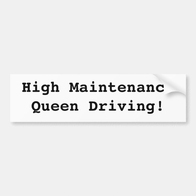 High Maintenance Queen (Bumper Sticker) Bumper Sticker (Front)
