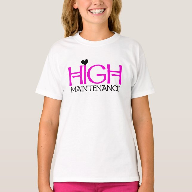 High Maintenance T-Shirt (Front)