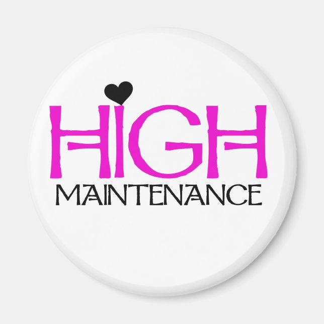 High Maintenance Tshirts and Gifts Magnet (Front)