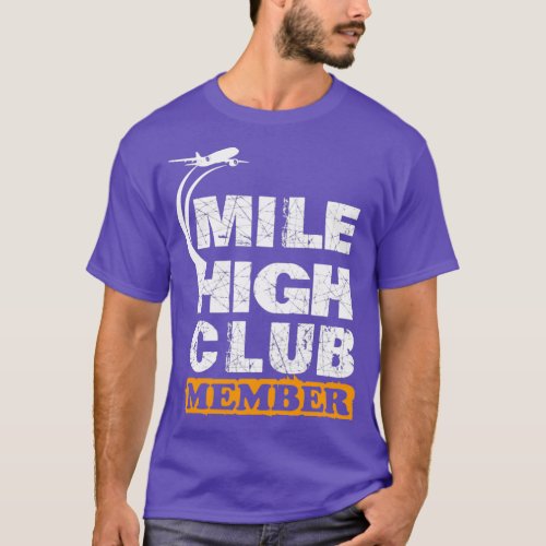 High Mile Club Member  T_Shirt