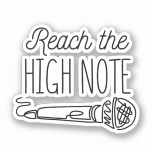 HIGH NOTE SINGING REACH THE HIGH NOTE STICKER