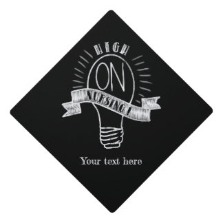 High on Nursing funny Graduation chalk sign Cap Topper