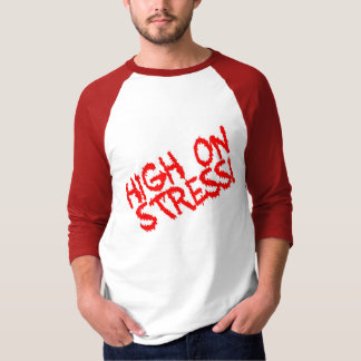 High on Stress! T-Shirt