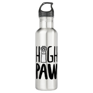 High Paw Funny Dog Owner Quotes Dog Loyalty Quotes Stainless Steel Water Bottle