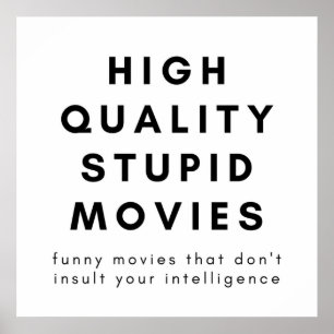 High Quality Stupid Movies Funny Movies That Dont Poster
