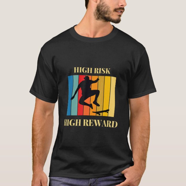 High Risk High Reward T-Shirt (Front)