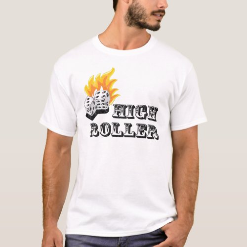 high roller T_Shirt