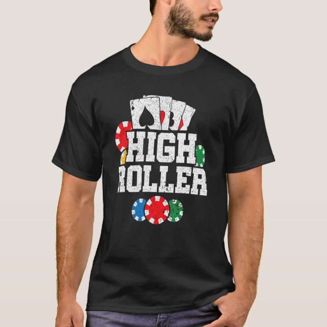 High Roller Texas Holdem Poker T-Shirt (Front)