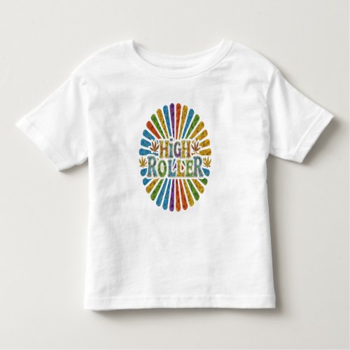 High Roller  Toddler T_shirt