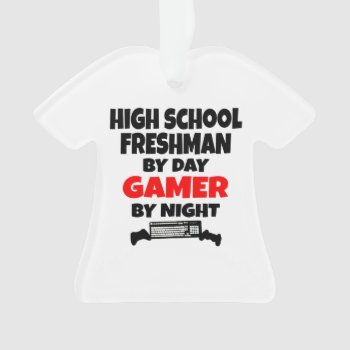 High School Freshman By Day Gamer By Night Ornament by Graphix_Vixon at Zazzle