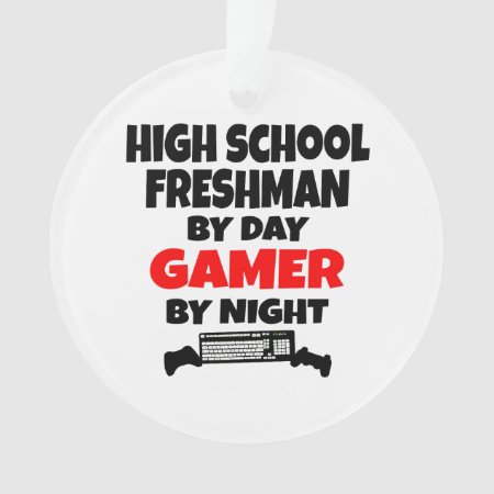 High School Freshman By Day Gamer By Night Ornament