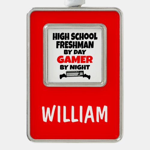 High School Freshman by Day Gamer by Night Silver Plated Framed Ornament