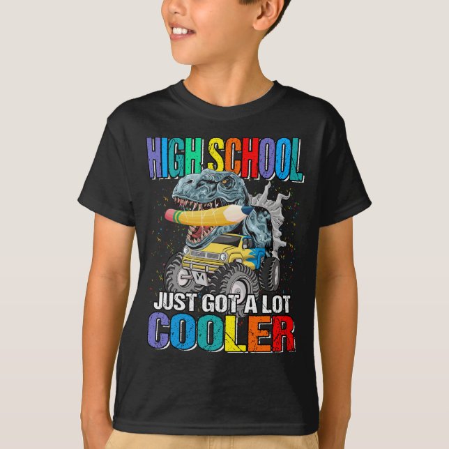 High School Just Got A Lot Cooler Monster Truck  T-Shirt (Front)