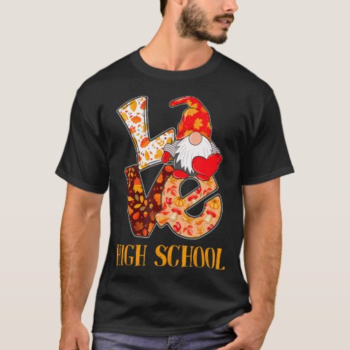 High School Love Autumn Fall Gnome For Teachers T_Shirt