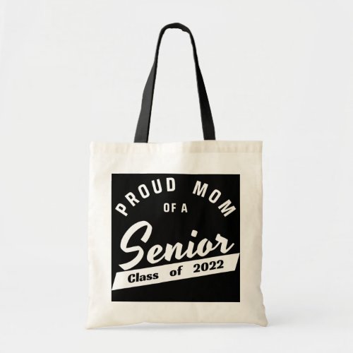 High School or College Class of 2022 Proud Mom of Tote Bag