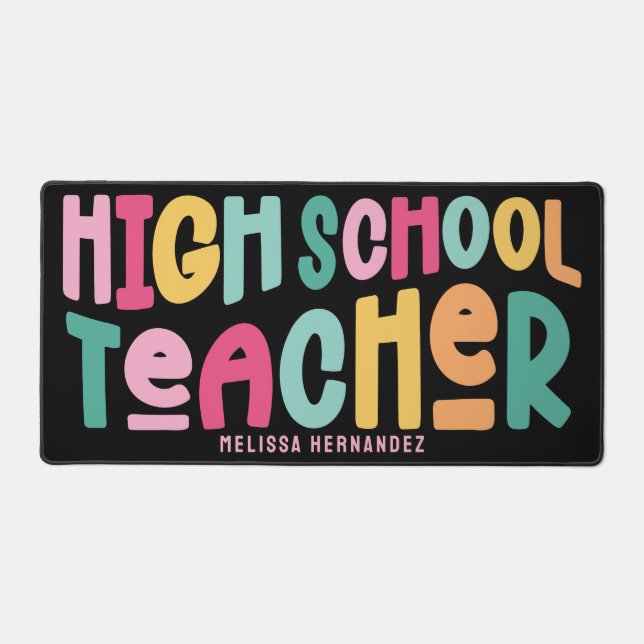 High School Teacher | Colorful Text Design  Desk Mat (Front)