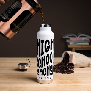 High School Teacher Minimalist Black Text Water Bottle