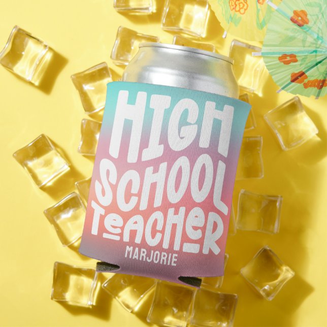 High School Teacher Pink Aqua Gradient  Can Cooler (In Situ Summer)