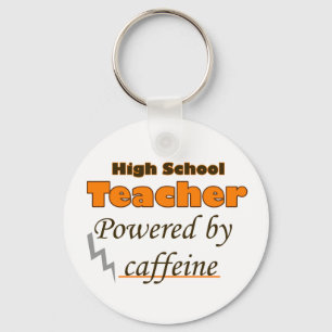 High School Teacher Powered by caffeine Keychain