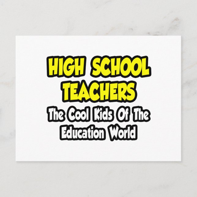 High School Teachers..Cool Kids of Education Postcard (Front)