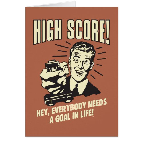 High Score Everybody Needs Goal Life