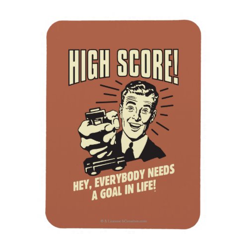 High Score Everybody Needs Goal Life Magnet