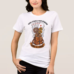 High Stakes High Reward Chance Is A Choice Graphic Tri-Blend Shirt